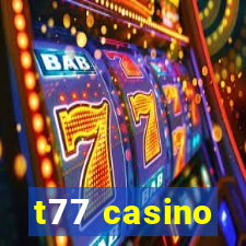 t77 casino